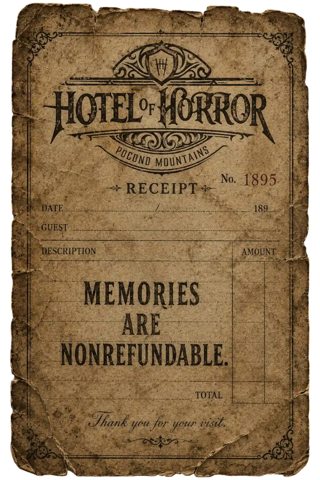HoH nonrefundable memories receipt Hotel of Horror Haunted House Antique inspired Receipt with Memories are nonrefundable stamp